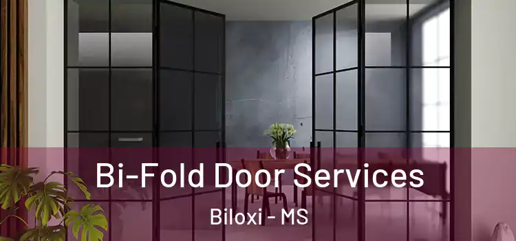 Bi-Fold Door Services Biloxi - MS