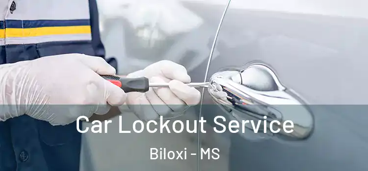 Car Lockout Service Biloxi - MS