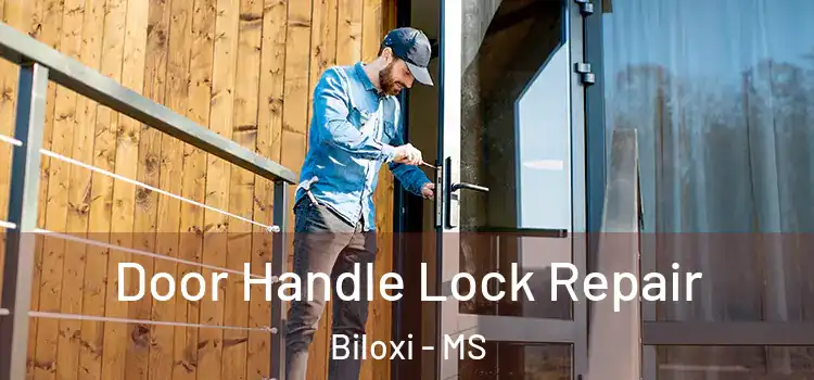 Door Handle Lock Repair Biloxi - MS