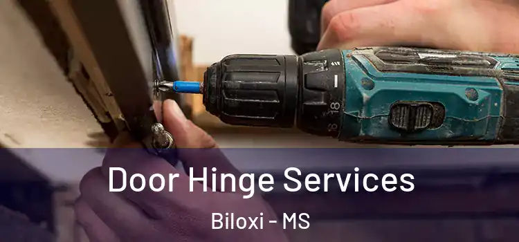 Door Hinge Services Biloxi - MS