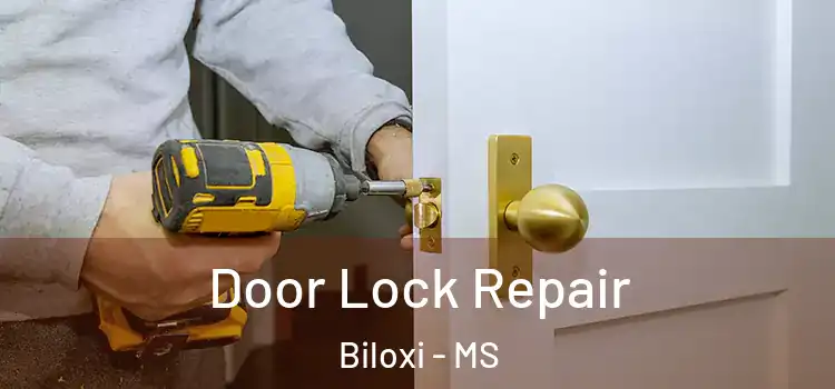 Door Lock Repair Biloxi - MS