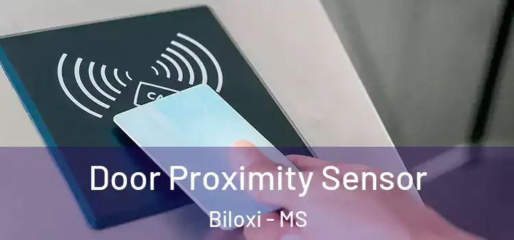 Door Proximity Sensor Biloxi - MS