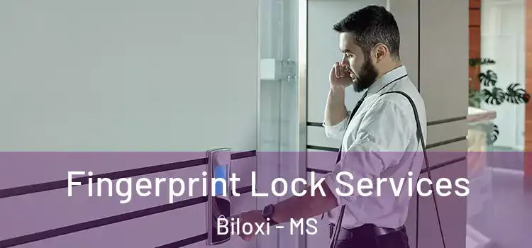Fingerprint Lock Services Biloxi - MS