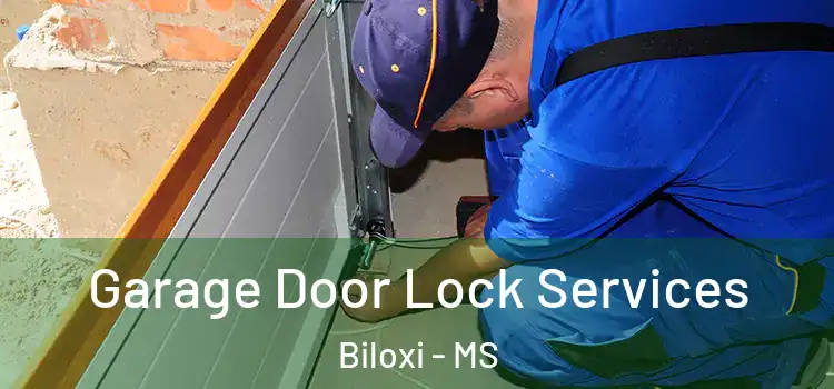 Garage Door Lock Services Biloxi - MS