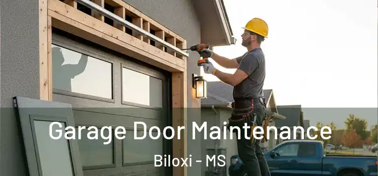 Garage Door Maintenance Biloxi - MS