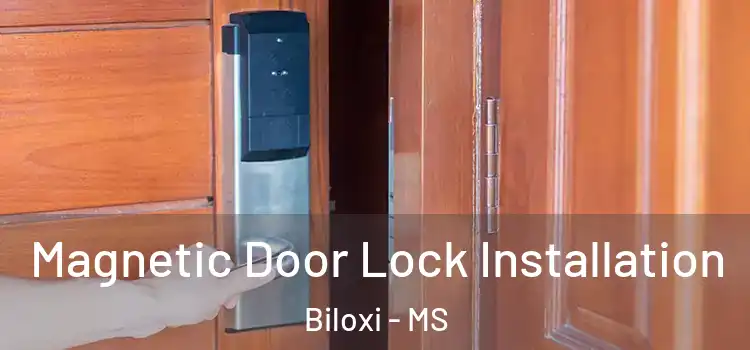  Magnetic Door Lock Installation Biloxi - MS