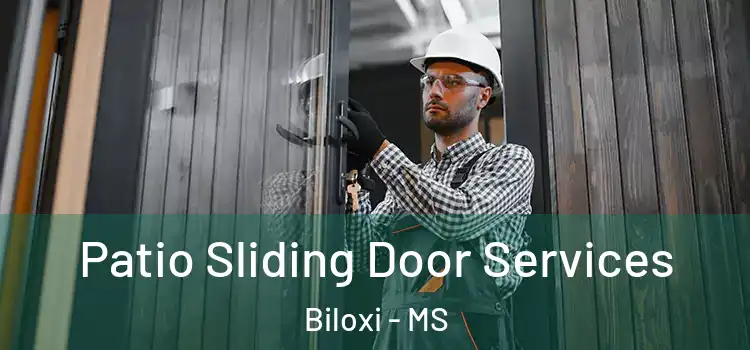 Patio Sliding Door Services Biloxi - MS