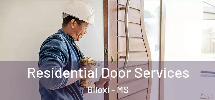 Residential Door Services Biloxi - MS