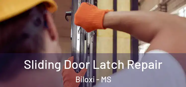 Sliding Door Latch Repair Biloxi - MS
