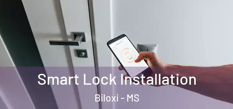 Smart Lock Installation Biloxi - MS